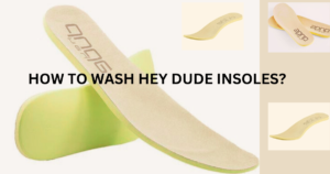 How to Wash Hey Dude Insoles: A Comprehensive Guide to Keeping Your Feet Fresh