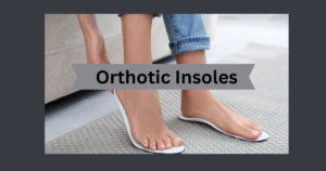 Discover the Benefits of Orthotics Insoles for Your Feet | Orthotic Insole Guide
