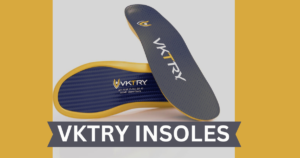 VKTRY Insoles: Stepping into Comfort and Performance