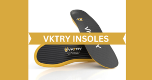 How Long Do VKTRY Insoles Last? | (5 effective tips Extending VKTRY Insoles Lifespan)