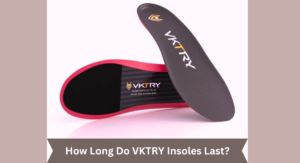 How Long Do VKTRY Insoles Last?